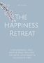 "THE HAPPINESS RETREAT. Einhundertelf Tage Body & Mind Wellness für mehr Leichtigkeit & glückliche Vibes."  
Blau, mit Blütenzweig-Illustration., Buch