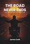 "The Road Never Ends. A Biker's Life Between Freedom, Responsibility, and Humility. James Cook." Ein Biker fährt Richtung Sonnenuntergang., Buch