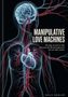 Schriftzug "Manipulative Love Machines" neben transparentem menschlichem Körper mit sichtbarem Gehirn und Adern., Buch