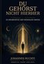 "DU GEHÖRST NICHT HIERHER" und "20 Grundsätze der radikalen Gnosis". Silhouette vor einem leuchtenden Tor., Buch