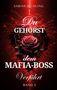 Text: "Du gehörst dem Mafia-Boss: Verführt, Band 5." Im Hintergrund eine Rose mit Dornen und roter Beleuchtung., Buch