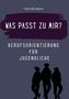„Was passt zu mir? Berufsorientierung für Jugendliche“. Silhouetten von drei Jugendlichen., Buch