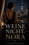 "Weine nicht, Nora. Alexander Macke." Eine Frau in einem schwarzen Kleid blickt nachts aus einem Fenster auf eine Stadt., Buch