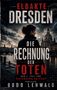 Text: "ELBAKTE DRESDEN DIE RECHNUNG DER TOTEN Der 1. Fall für Katharina Seifert Thriller Bodo Lehwald". Silhouette einer Frau vor einer abendlichen Stadtansicht mit Kuppelgebäude., Buch