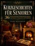 Großer Schriftzug: "Kurzgeschichten für Senioren." Stimmungsvolle Weihnachtsstube mit Kamin, Sessel, Tasse und Buch., Buch