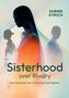 "SABINE EYRICH. Sisterhood over Rivalry. Stop Competing. Start Connecting. Rise Together." Silhouetten von Frauen., Buch