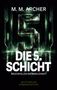M. M. ARCHER, DIE 5. SCHICHT: "Wenn die vierte Schicht endet, beginnt unsere." Große leuchtende Zahl 5., Buch