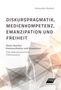 Alessandro Barberi: Diskurspragmatik, Medienkompetenz, Emanzipation und Freiheit, Buch