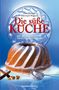 Toni Mörwald: Die süße Küche, Buch