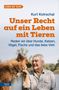 Titel: "Unser Recht auf ein Leben mit Tieren". Ein älterer Mann lächelt und streichelt einen Hund., Buch