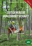 Rudolf Handstanger: Zeitgemäße Waldwirtschaft, Buch, Buch