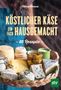 Marie Chioca: Köstlicher Käse einfach hausgemacht, Buch
