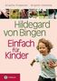 Brigitte Pregenzer: Hildegard von Bingen - Einfach für Kinder, Buch