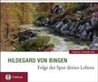 Hildegard von Bingen (1098-1179): Hildegard von Bingen. Folge der Spur deines Lebens, Buch