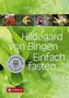 Brigitte Pregenzer: Hildegard von Bingen. Einfach fasten, Buch