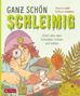 Melanie Laibl: Ganz schön schleimig, Buch, Buch