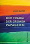 Armin Kaster: Der Traum der grünen Papageien, Buch