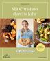 "Mit Christina durchs Jahr" oben. "100 Lieblingsrezepte" darunter. Drei Personenfotos mit Gebäck und Salat., Buch