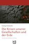 Georg Kremnitz: Die Krisen unserer Gesellschaften und der Erde, Buch
