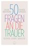 "Sylvia Brathuhn, Rainer Simader: 50 Fragen an die Trauer. Gesehen. Gehört. Gehalten." Darunter ein rundes Logo., Buch