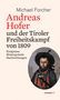 Michael Forcher: Andreas Hofer und der Tiroler Freiheitskampf von 1809, Buch