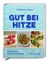 Katharina Seiser: Gut bei Hitze, Buch