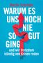 Martin Schröder: Warum es uns noch nie so gut ging und wir trotzdem ständig von Krisen reden, Buch