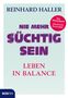 Reinhard Haller: Nie mehr süchtig sein, Buch