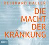 Reinhard Haller: Die Macht der Kränkung, CD