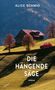 Alice Schmid: Die hängende Säge, Buch