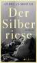 Andreas Moster: Der Silberriese, Buch