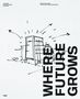 Jan Teunen: Where Future Grows, Buch