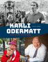 Karli Odermatt, Immer am Ball – Forever Young. Oben: Fußballspieler, Trophäe. Unten: Mann in Tracht und im Anzug. Reinhardt., Buch