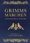 Jacob Grimm: Grimms Märchen - vollständig und illustriert(Cabra-Lederausgabe), Buch