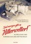 Hans-Jörg Wohlfromm: "Und morgen gibt es Hitlerwetter!" - Alltägliches und Kurioses aus dem Dritten Reich, Buch