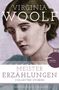Virginia Woolf: Virginia Woolf - Meistererzählungen / Collected Stories, Buch