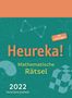 Heureka - Mathematische Rätsel 2022 - Tageskalender, Kalender