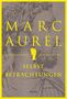 Marc Aurel: Marc Aurel. Selbstbetrachtungen, Buch