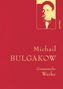 Michail Bulgakow: Michail Bulgakow, Gesammelte Werke, Buch