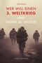 Helmut Böttiger: Wer will einen 3. Weltkrieg und wenn ja, wozu?, Buch