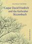 Anna Ahrens: Caspar David Friedrich und das Karlsruher Skizzenbuch, Buch