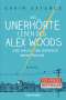 Gavin Extence: Das unerhörte Leben des Alex Woods oder warum das Universum keinen Plan hat, Buch