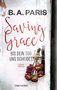 B. A. Paris: Saving Grace - Bis dein Tod uns scheidet, Buch