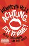 Henriette Hell: Achtung, ich komme!, Buch