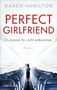 Karen Hamilton: Perfect Girlfriend - Du kannst ihr nicht entkommen, Buch