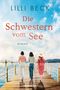 Lilli Beck: Die Schwestern vom See, Buch