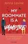 Jenna Levine: My Roommate is a Vampire - Ein Mitbewohner zum Anbeißen, Buch