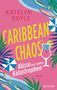 Katelyn Doyle: Caribbean Chaos - Küsse und andere Katastrophen, Buch