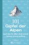 Uli Auffermann: 101 Gipfel der Alpen und was Sie über diese schon immer wissen wollten, Buch