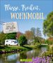Torsten Berning: Flüsse, Freiheit, Wohnmobil, Buch